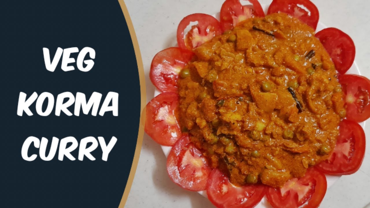 Veg Korma Curry Vegetable Korma Korma Curry Recipe YouTube