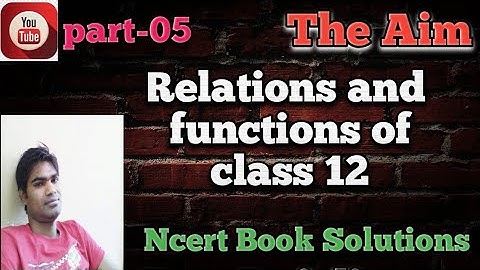 #RelationsAndFunctions #class12 #AbhayAnand #TheAim #Ncertbooksolution part-05
