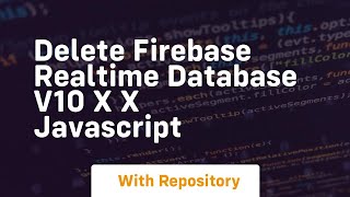 Delete firebase realtime database v10 x x javascript