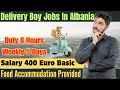 Albania Work Visa For Indian | Albania Work Visa 2025 | Albania Delivery Boy Job | Jobs In Albania