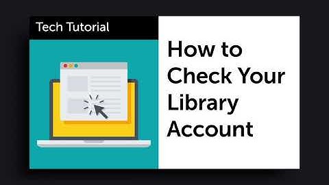 Tech Tutorial: How to Check Your Library Account