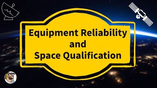Space qualification in satellite communication || Reliability || Abundance