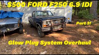 $500 FORD F250 6.9 IDI Diesel  Glow Plug System Overhaul