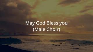 May God bless you (Male Choir)