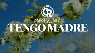 Tengo Madre - Banda Corona Del Rey (Lyrics)