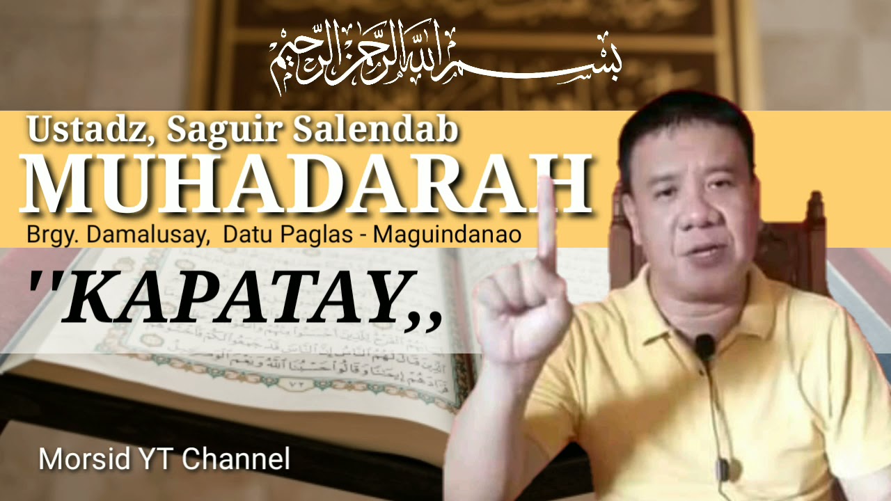 Ustadz, Saguir Salendab - Muhadarah [KAPATAY] - Brgy. Damalusay, Datu Paglas - Maguindanao