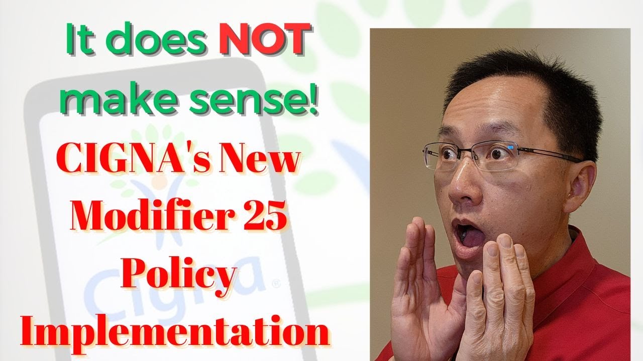 Fact vs. Fiction CIGNA's modifier 25 documentation requirement