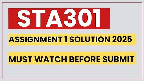 Sta301 assignment 1 solution fall 2025