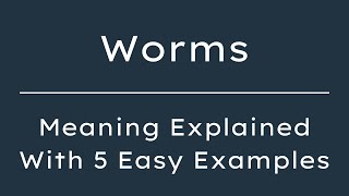 What Does Worms Mean? Worms Meaning in English With 5 Example Sentences