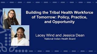 Building the Tribal Health Workforce of Tomorrow: Policy, Practice, and Opportunity