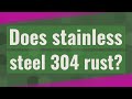 Does stainless steel 304 rust?