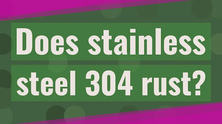 Does stainless steel 304 rust? - DayDayNews