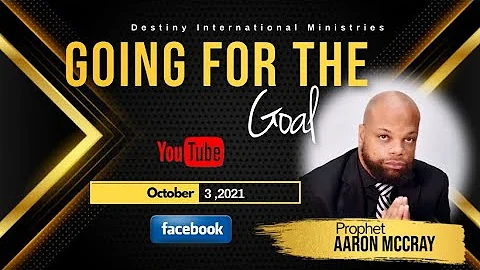 Going For The Goal by Prophet Aaron McCray