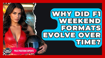 Why Did F1 Weekend Formats Evolve Over Time? - Pole Position Experts