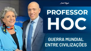 A próxima guerra mundial será de civilizações: Professor HOC