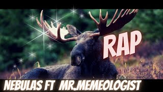 Moose Rap|"MOOSE"|Nebulas ft MR.Memeologist|Prod.SKYTR3|FATALITY track 2