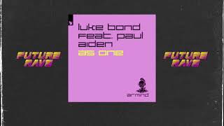 Luke Bond feat. Paul Aiden - As One