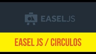 02 - Javascript Easel JS framework, Agregando Circulos - Circle factory