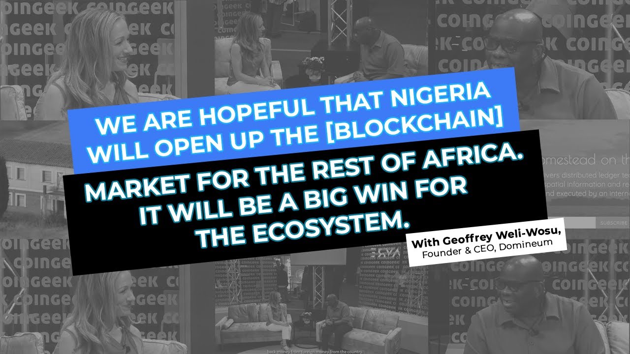 Blockchain is changing Nigeria’s tech city ecosystem | Geoffrey Weli-Wosu | CG Backstage