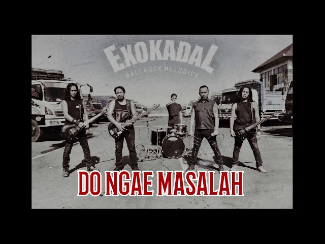 EXOKADAL ( DO NGAE MASALAH ) LIRIK VIDEO class=