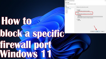 Block A Specific Port In Windows 11 Firewall - How To Fix