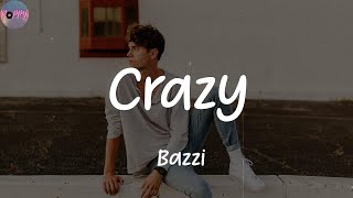 Crazy - Bazzi (Lyrics)