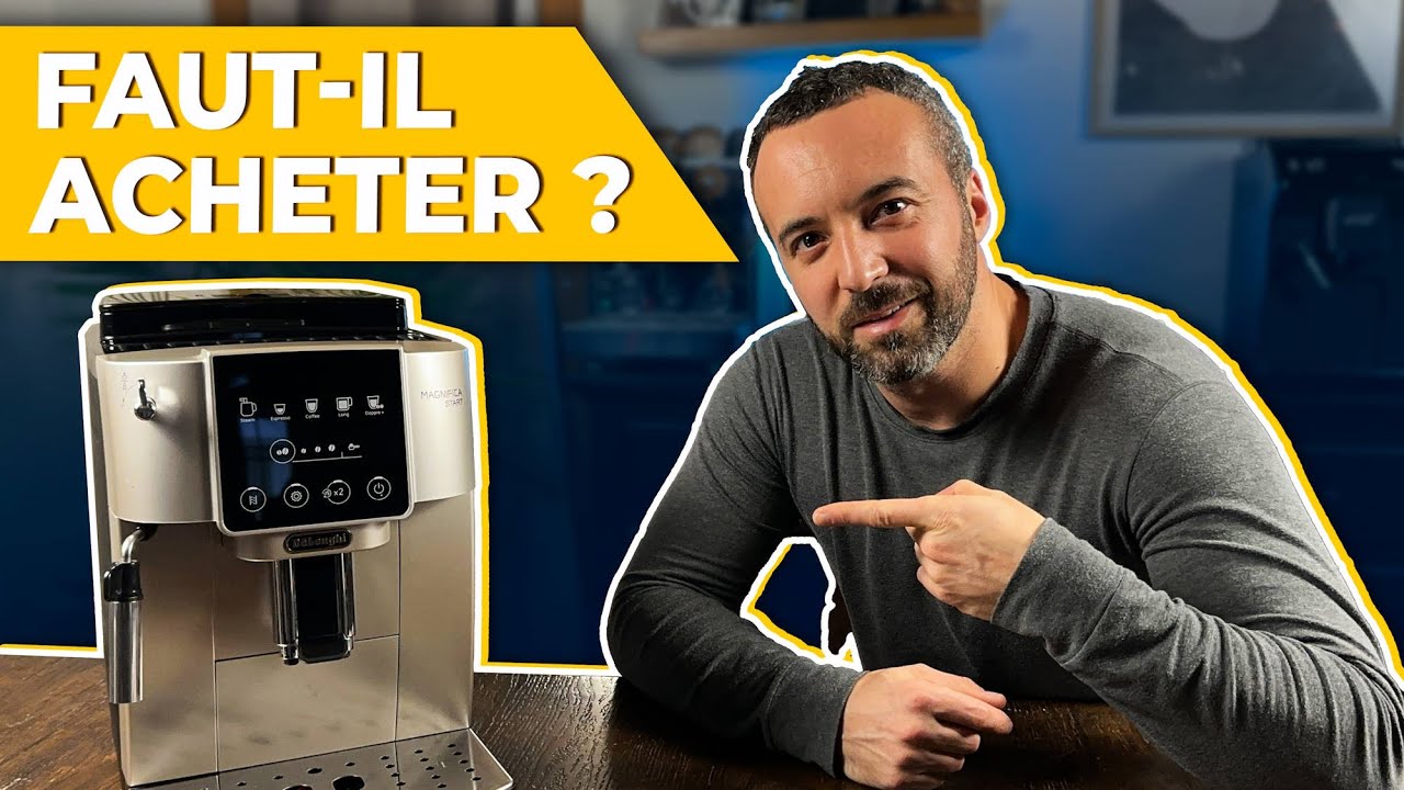 Faut-il acheter la DELONGHI MAGNIFICA START ?