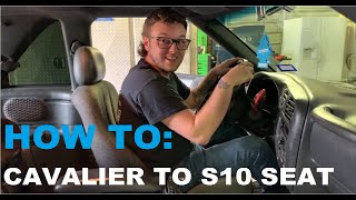 HOW TO swap CAVALIER seats in an S10 / BLAZER