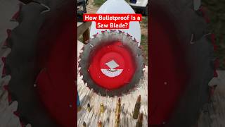 Saw Blade Bulletproof?