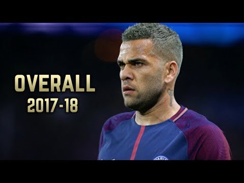 Dani Alves - Overall 2017-18 | Best Skills & Goals