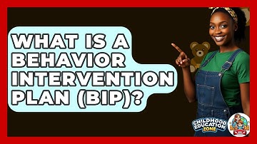 What Is A Behavior Intervention Plan (BIP)? - Childhood Education Zone