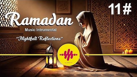 Ramadan Music Instrumental Free No Copyright || Ramadan Vibes || Nightfall Reflections