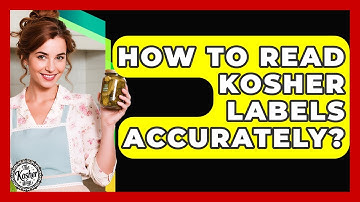 How To Read Kosher Labels Accurately? - The Kosher Way