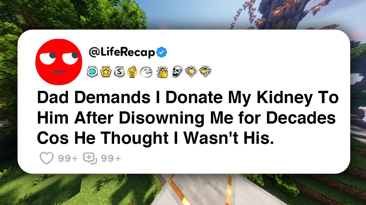 Dad Demands I Donate My Kidney To Him After Disowning Me Decades Cos He