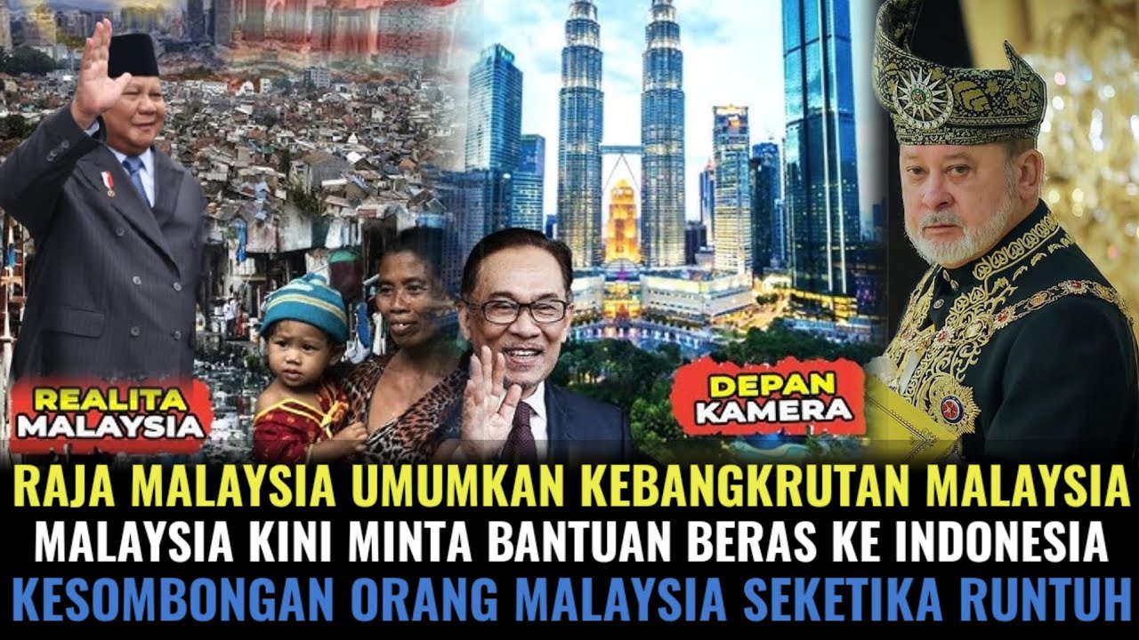 RAJA MALAYSIA RESMI UMUMKAN KEBANGKRUTAN MALAYSIA! KESOMBONGAN MALAYSIA RUNTUH MINTA BERAS KE RI!