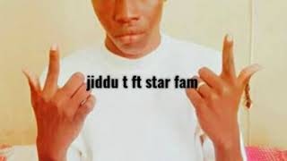 Jiddu T Kingnass Ft Star Fam