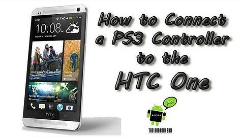 How to Connect a PS3 Controller to the HTC One