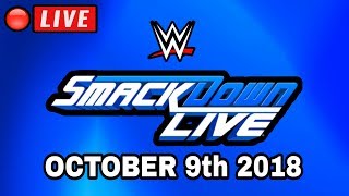 🔴 WWE Smackdown Live Live Stream October 9th, 2018 - Full Show Live Reactions