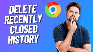 How to Delete Recently Closed History on Chrome 2025
