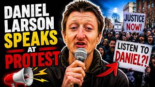 Daniel Larson Speaks at a Protest… and It Gets Bizarre Fast
