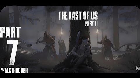 The Last of Us Part II Remastered Gameplay Walkthrough Part 7 [4K 60FPS 1080p PS5] -No Commentary