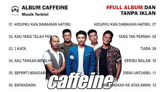 🔴TANPA IKLAN | FULL ALBUM CAFFEINE- TOP PENYANYI INDONESIA