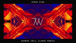 Idris Elba - Badman (Will Clarke Remix)