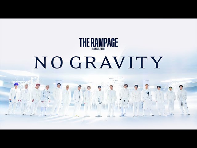 THE RAMPAGE / NO GRAVITY (MUSIC VIDEO) class=