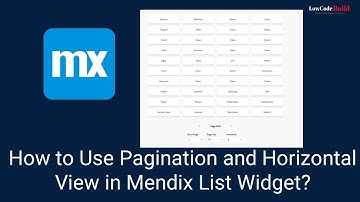 How to Use Pagination and Horizontal View in Mendix List Widget? 🇹🇷