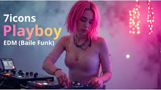 7ICONS - PLAYBOY | EDM x Baile Funk Cover Remix oleh LangitNada