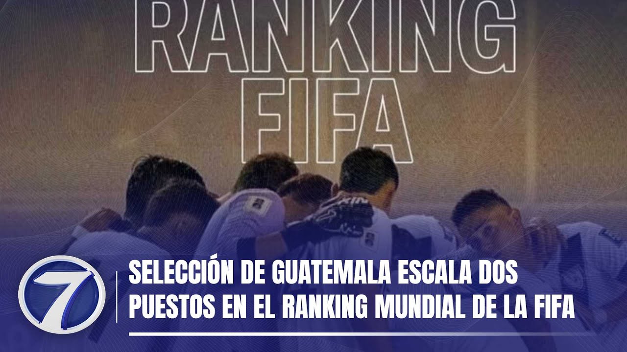 Selección de Guatemala escala dos puestos en el ranking mundial de la ...
