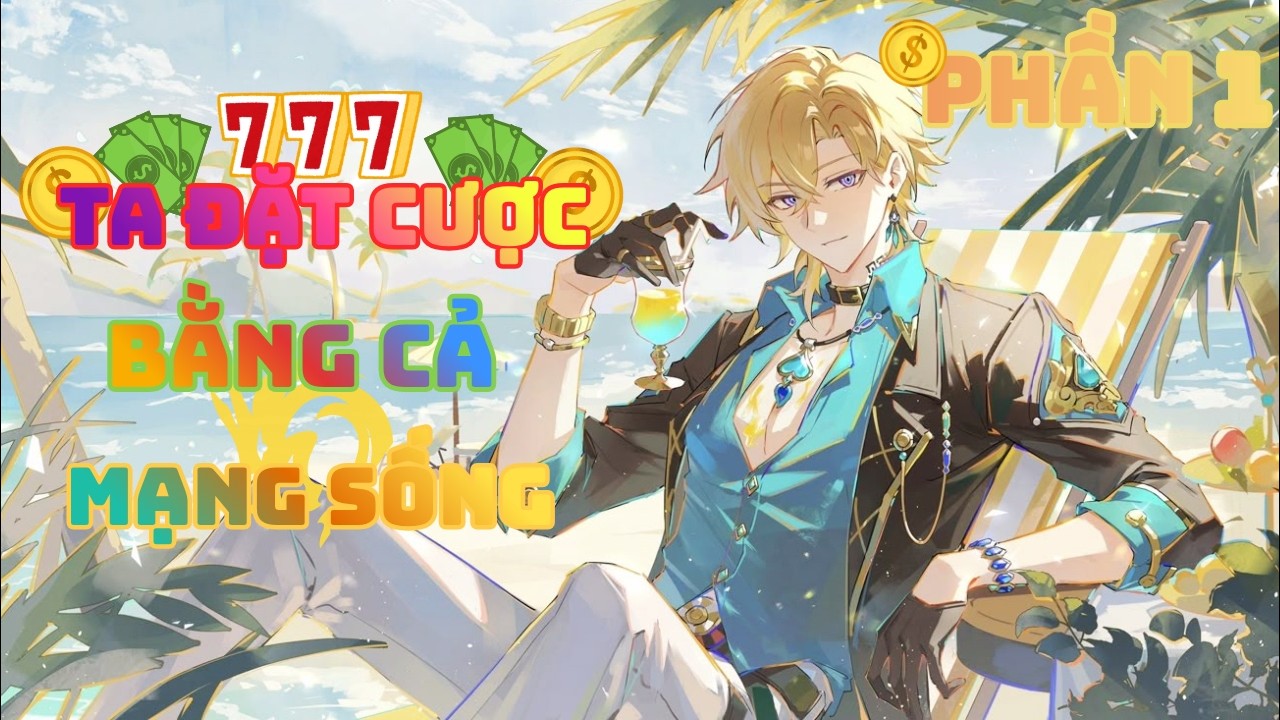 [Long Tộc ( Dragon Raja )/HSR] | Ta Đặt Cược Bằng Cả Mạng Sống | Phần 1