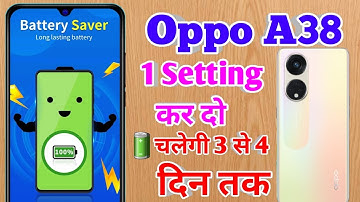 oppo a38 battery jaldi khatam ho jati hai, oppo a38 me battery backup kaise badhaye