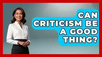 Can Criticism Be A Good Thing? - The Personal Growth Path